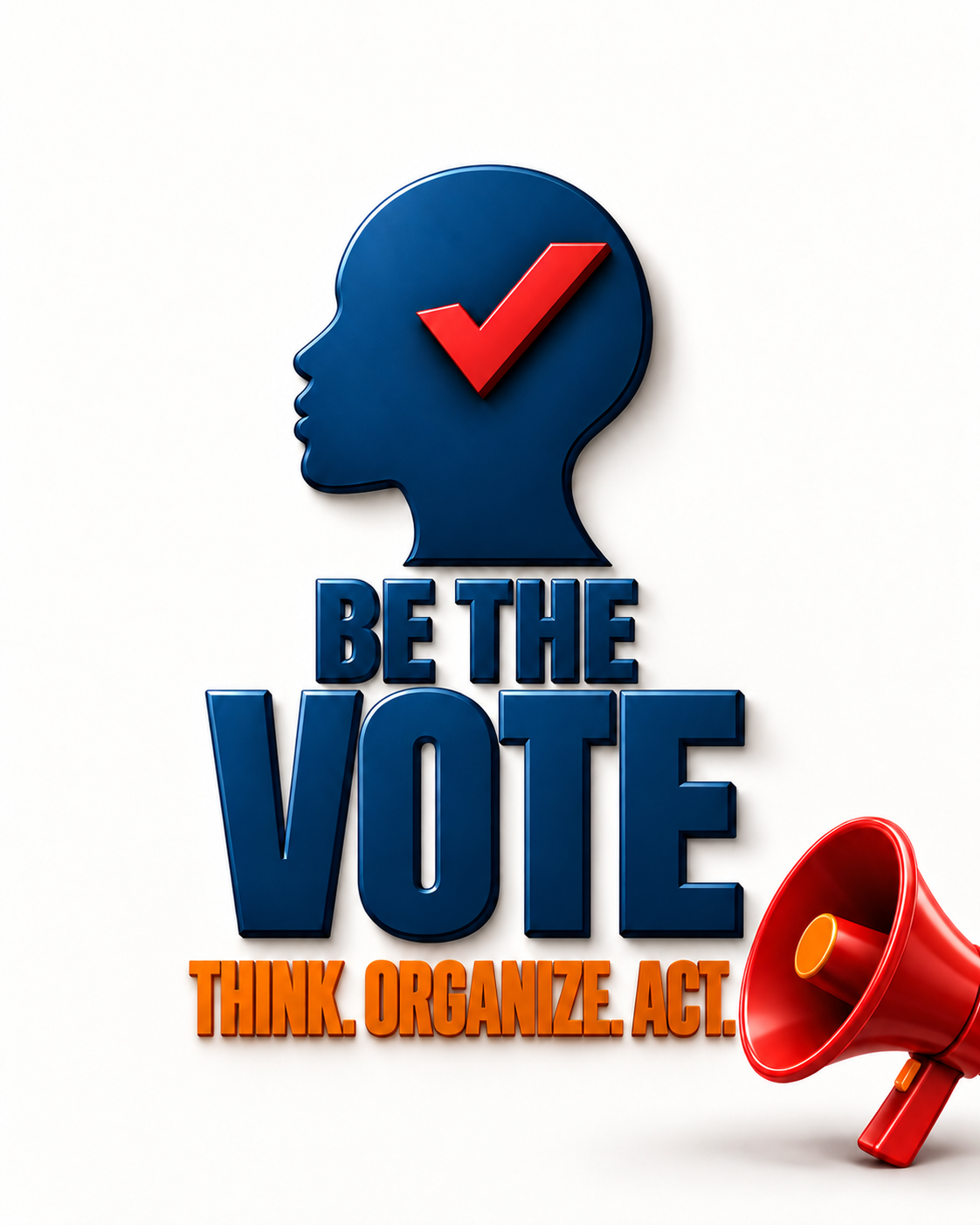 Be The Vote: Think. Organize. Act.